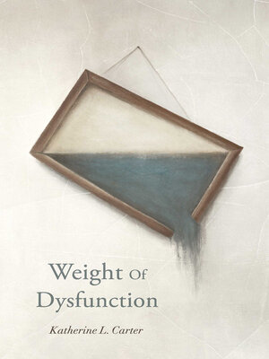cover image of Weight of Dysfunction